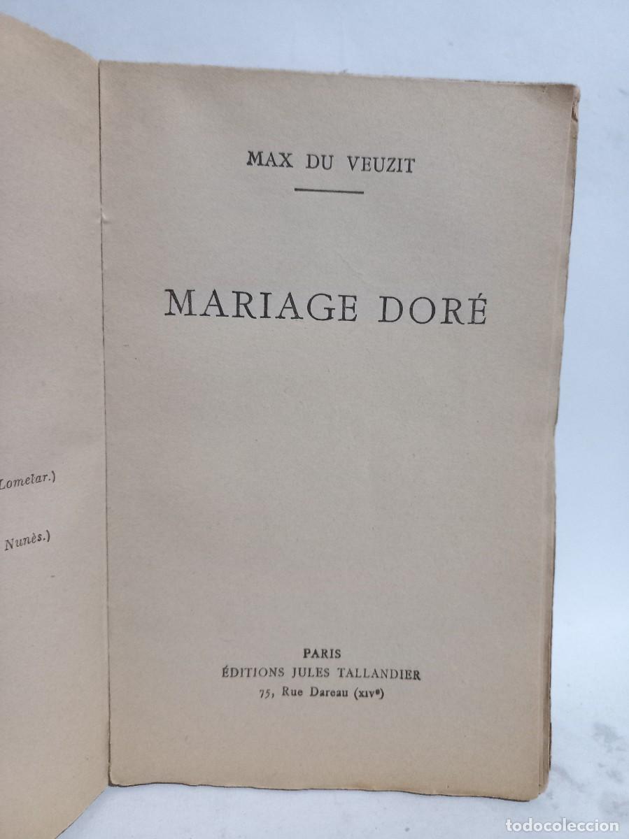 Libros antiguos: Max Du Veuzit - Mariage Dor&eacute; - Primera edici&oacute;n - 1932 - Foto 3