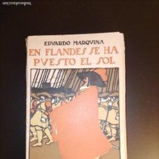 Libros antiguos: EDUARDO MARQUINA: EN FLANDES NO SE HA PUESTO EL SOL (1911)