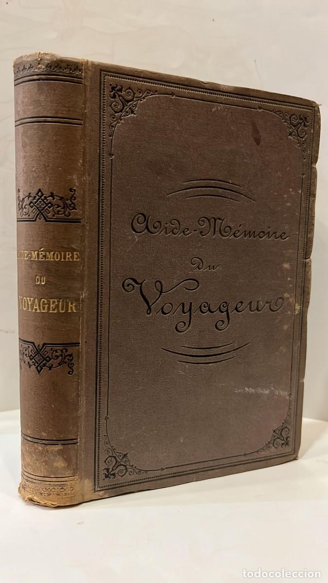 Livros antigos: Aide-m&eacute;moire du voyageur. Notions g&eacute;n&eacute;rales de g&eacute;ographie math&eacute;matique, de g&eacute;ographie physique, de g