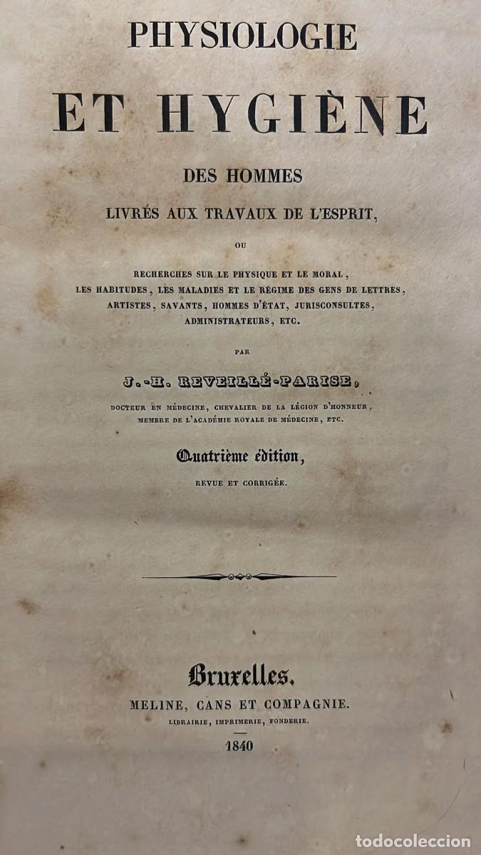 Libros antiguos: REVEILL&Eacute;-PARISE, J.-H. Physiologie et hygi&egrave;ne des hommes livr&eacute;s aux travaux de l'esprit, ou reche