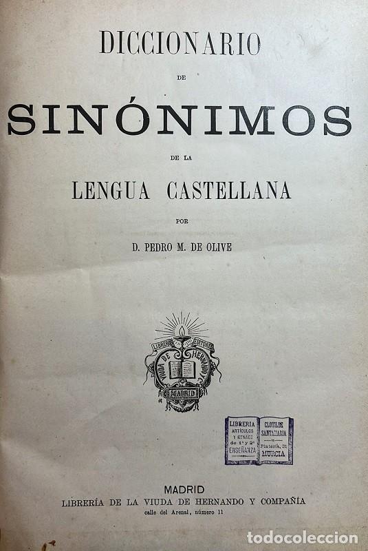 Libri antichi: OLIVE, Pedro M. de. Diccionario de Sin&oacute;nimos de la Lengua Castellana.