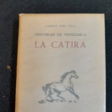 Libros antiguos: L-7915. HISTORIAS DE VENEZUELA. LA CATIRA. CAMILO JOSÉ CELA. EDITORIAL NOGUER. 1955.