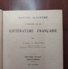 Libros antiguos: MANUAL ILUSTRADO DE LA HISTORIA DE LA LITERATURA FRANCESA - J. CALVET- 1929