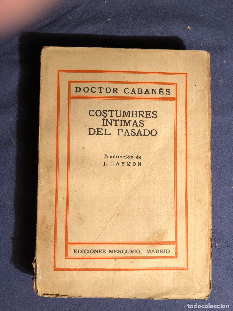 Old books: DOCTOR CABANES: - COSTUMBRES &Iacute;NTIMAS DEL PASADO. (LA HISTORIA DE LOS BA&Ntilde;OS).- (1928)