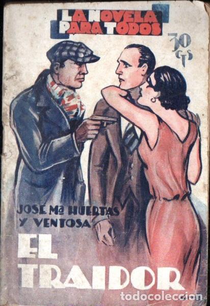 Old books: JOS&Eacute; M&ordf; HUERTAS Y VENTOSA : EL TRAIDOR (LA NOVELA PARA TODOS)