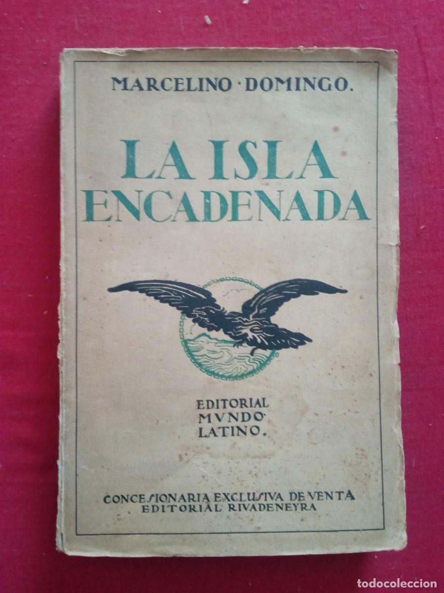 Libros antiguos: Marcelino Domingo. La isla encadenada. PRIMERA EDICI&Oacute;N - Foto 1