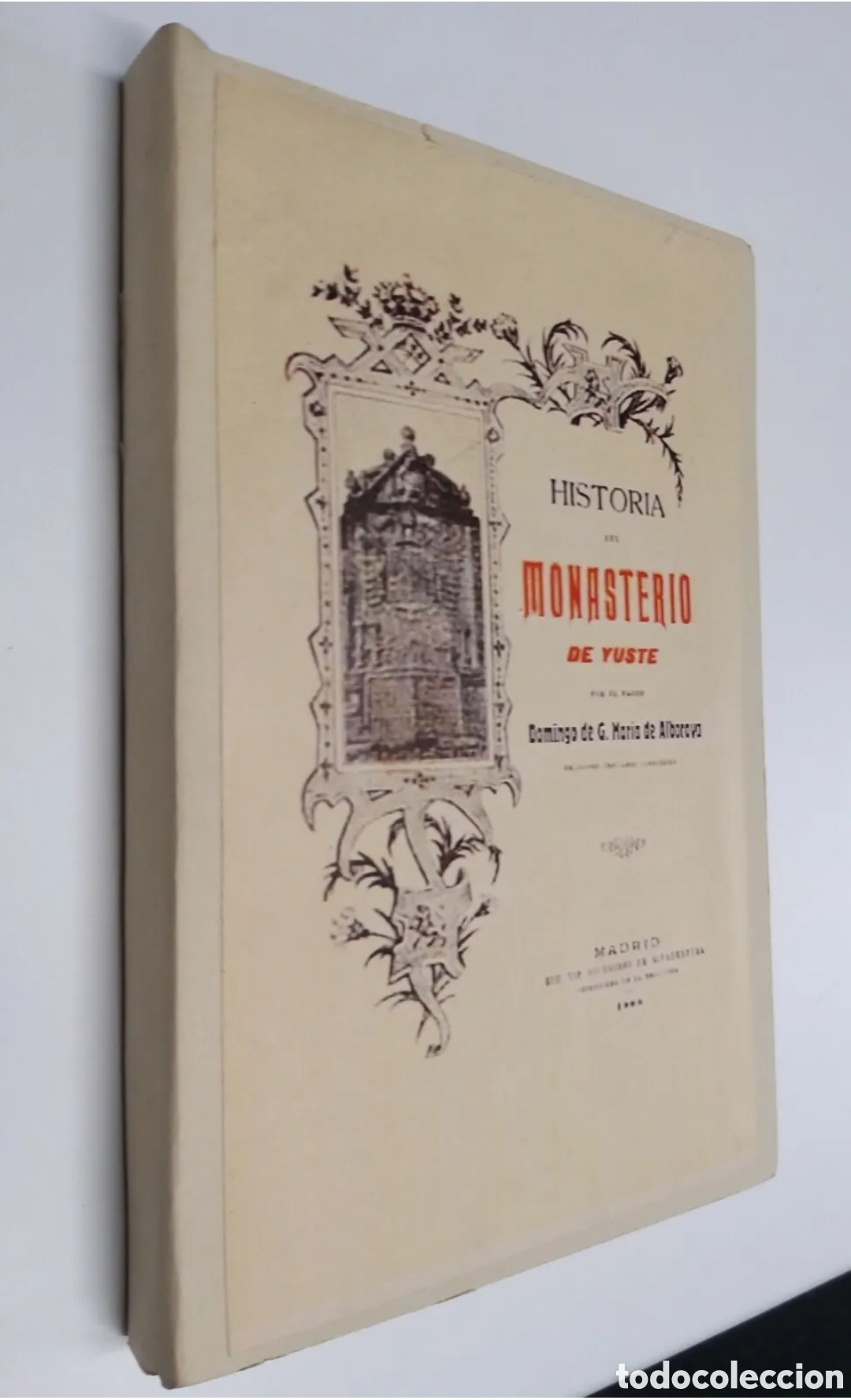Libros antiguos: HISTORIA DEL MONASTERIO DE YUSTE. 1906 - Foto 3
