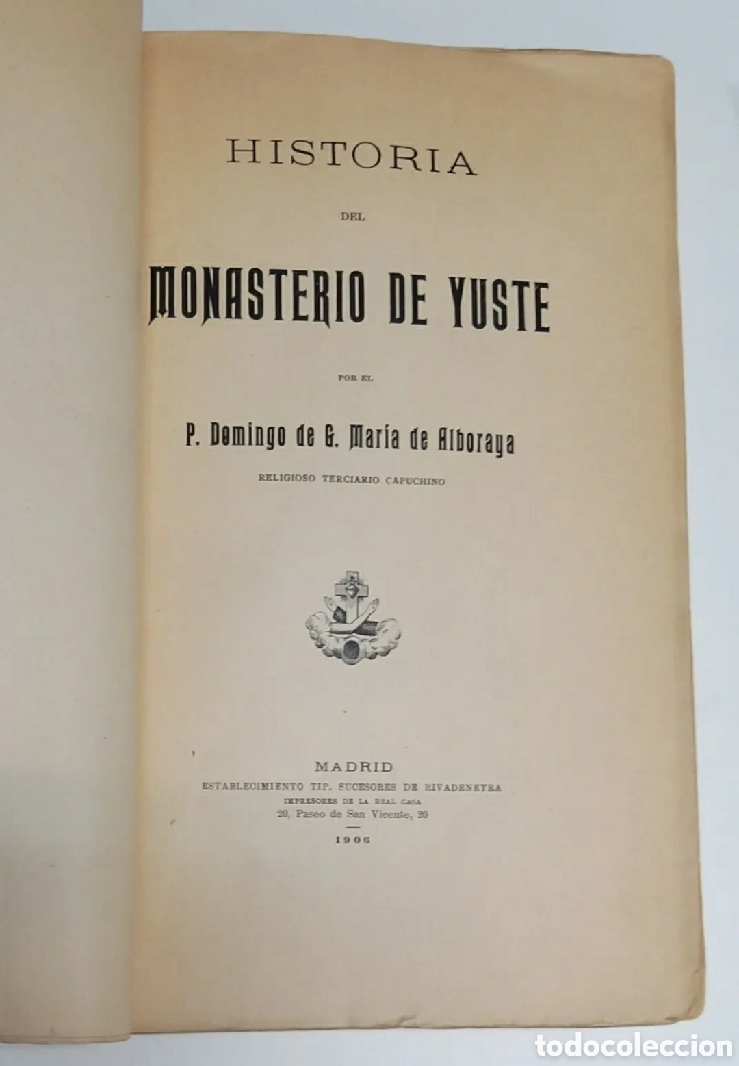 Libros antiguos: HISTORIA DEL MONASTERIO DE YUSTE. 1906 - Foto 1