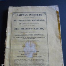 Libros antiguos: CARTAS INEDITAS DEL PADRE MAESTRO FRANCISCO ALVARADO FILOSOFO RANCIO MADRID 1846
