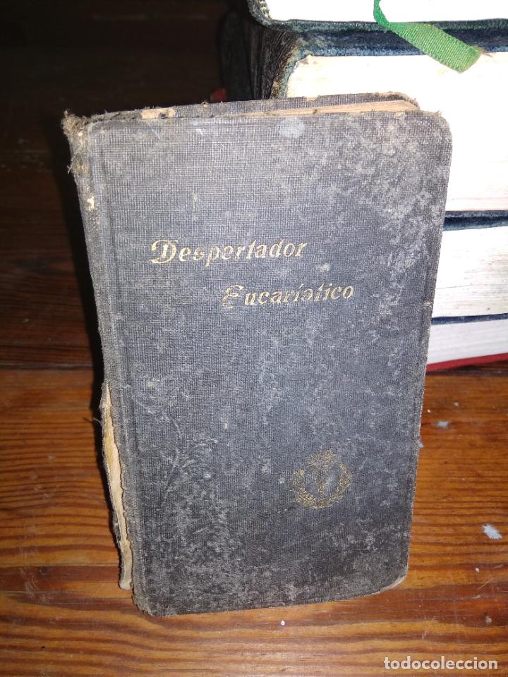 Libros antiguos: Despertador Eucar&iacute;stico. 1912. REI.616 - Foto 1