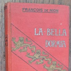 Libros antiguos: LIBRO, LA BELLA DORMÍA EN EL BOSQUE, FRANCOIS DE NION 1910