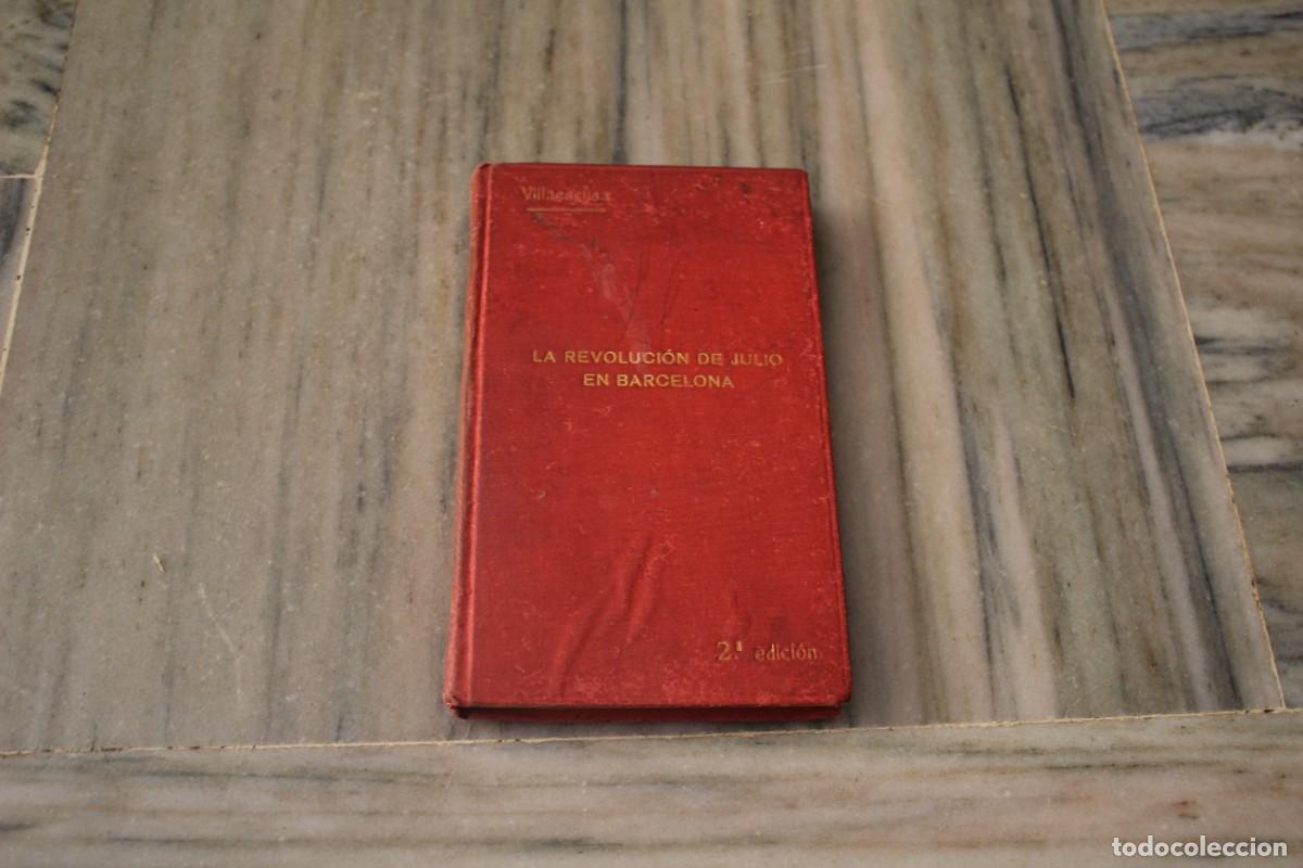 Libri antichi: LA REVOLUCI&Oacute;N EN JULIO EN BARCELONA HECHOS, CAUSAS Y REMEDIOS MODESTO VILLAESCUSA JUAN GILI E. 1910