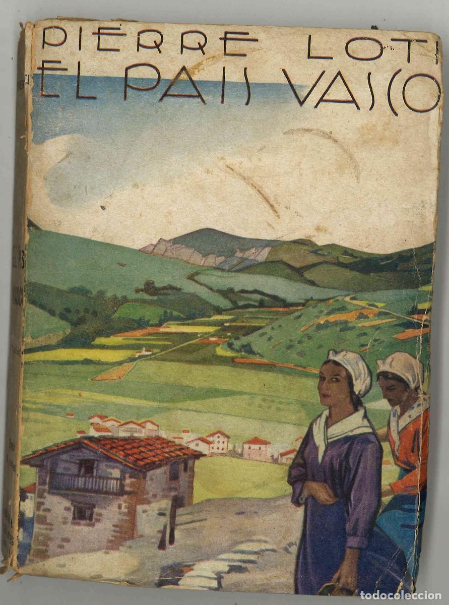 Libros antiguos: Pierre Loti. El Pa&iacute;s Vasco. 1936 - Foto 1