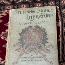 Libros antiguos: STEPPING STONES TO LITERATURE A FOURTH READER 1897