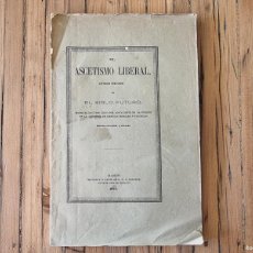 Libros antiguos: EL ASCETISMO LIBERAL. ARTÍCULOS PUBLICADOS EN EL SIGLO FUTURO. 1875