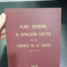 Libros antiguos: PLAN GENERAL DE REPOBLACIÓN FORESTAL DE LA PROVINCIA DE LA CORUÑA. 1928. MUY RARO. (L60)