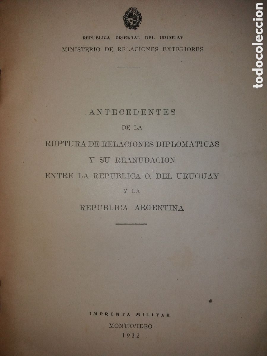 Libri antichi: ANTECEDENTES RUPTURA RELACIONES Y REANUDACION ENTRE URUGUAY Y ARGENTINA 1932 TERRA POMAR KENNEDY