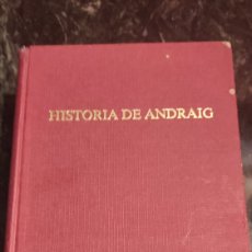 Libros antiguos: HISTORIA DE ANDRAIG.1919.