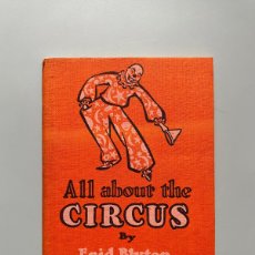 Libros antiguos: ALL ABOUT THE CIRCUS, ENID BLYTON - W & A.K. JOHNSTON LTD, CA. 1920
