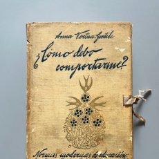 Libros antiguos: ¿CÓMO DEBO COMPORTARME?, ANNA VERTUA GENTILE - JOSÉ MONTESO EDITOR, 1929