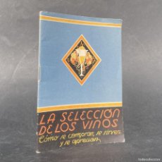 Libros antiguos: 1920 - LA SELECCION DE LOS VINOS - COMO SE COMPRAN, SE SIRVEN Y SE APRECIAN - CODORNIU - ENOLOGIA