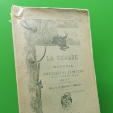 Libros antiguos: LA CHASSE RECUEIL DE PROCEDES ET RECETTES 1885 - DIBUJOS Y GRABADOS