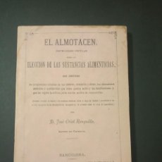Libros antiguos: EL ALMOTACÉN. INSTRUCCIÓN POPULAR PARA LA ELECCIÓN DE SUSTANCIAS ALIMENTICIAS. ORIOL RONQUILLO, JOSÉ