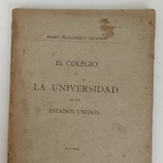 Libros antiguos: EL COLEGIO Y LA UNIVERSIDAD EN LOS ESTADOS UNIDOS. MYSEO PEDAGÓGICO NACIONAL. MADRID 1919. 020823