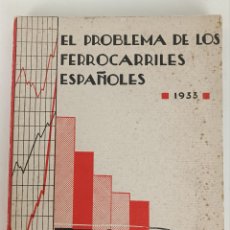 Libros antiguos: EL PROBLEMA DE LOS FERROCARRILES ESPAÑOLES 1933. 020823