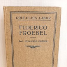 Libros antiguos: FEDERICO FROEBEL. JOHANNES PRÜFER. LABOR, COLECCIÓN LABOR, 1930. ILUSTRADO.