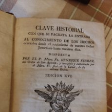 Libros antiguos: 1817 HENRIQUE FLOREZ CLAVE HISTORIAL CON QUE SE FACILITA LA ENTRADA AL CONOCIMIENTO DE LOS HECHOS OC