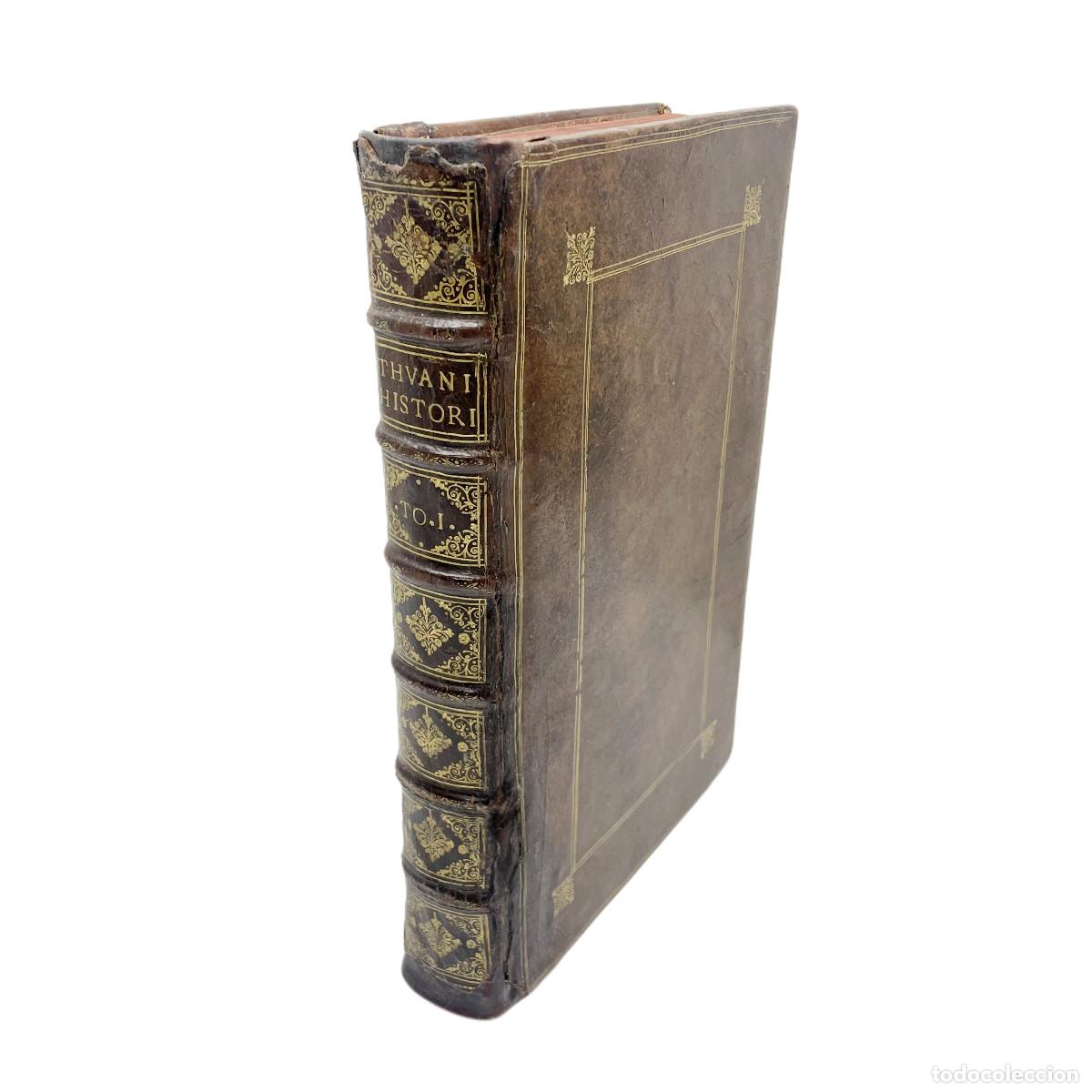 Libros antiguos: JACQUES-AUGUSTE DE THOU - HISTORIA DE SU TIEMPO - 1626 - Foto 2