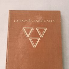 Libros antiguos: LA ESPAÑA INCÓGNITA POR KURT HIELSCHER. ARQUITECTURA PAISAJES VIDA POPULAR.