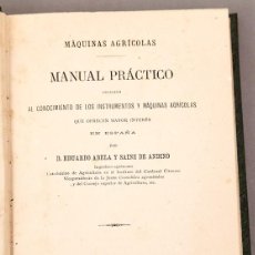Libros antiguos: MÁQUINAS AGRÍCOLAS - MANUAL PRÁCTICO - EDUARDO ABELLA - 1883