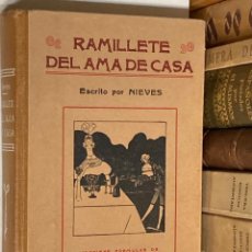 Libros antiguos: AÑO 1912 - RAMILLETE DEL AMA DE CASA POR NIEVES - RECETARIO DE COCINA Y REPOSTERÍA ¡¡1ª EDICIÓN!!