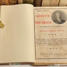 Libros antiguos: AÑO 1910 - MANUAL COMPLETO DEL LICORISTA Y PERFUMISTA POR ANTONI DELGADO GARCÍA - BEBIDAS LICORES