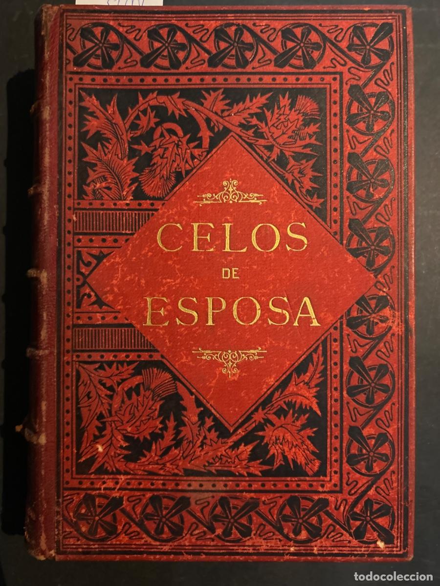 Libros antiguos: CELOS DE ESPOSA, LUIS DE VAL, TOMO 1 - Foto 1