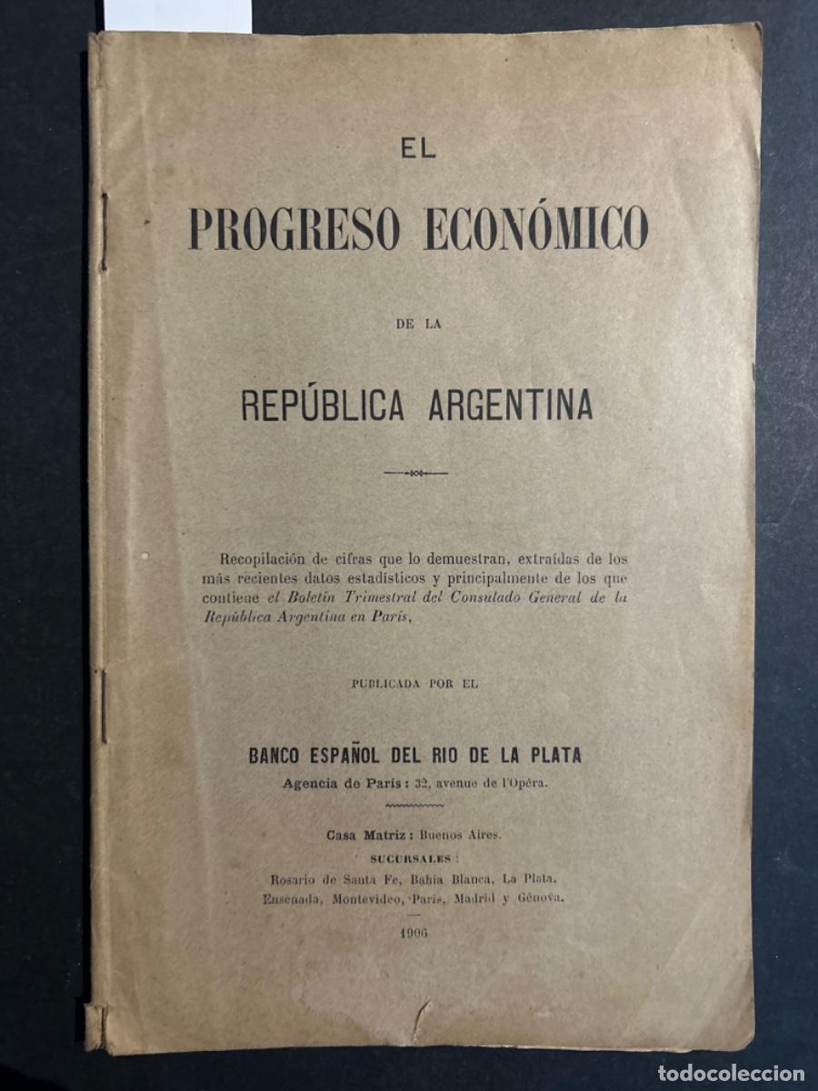 Libros antiguos: EL PROGRESO ECONOMICO DE LA REPUBLICA ARGENTINA, 1906 - Foto 1