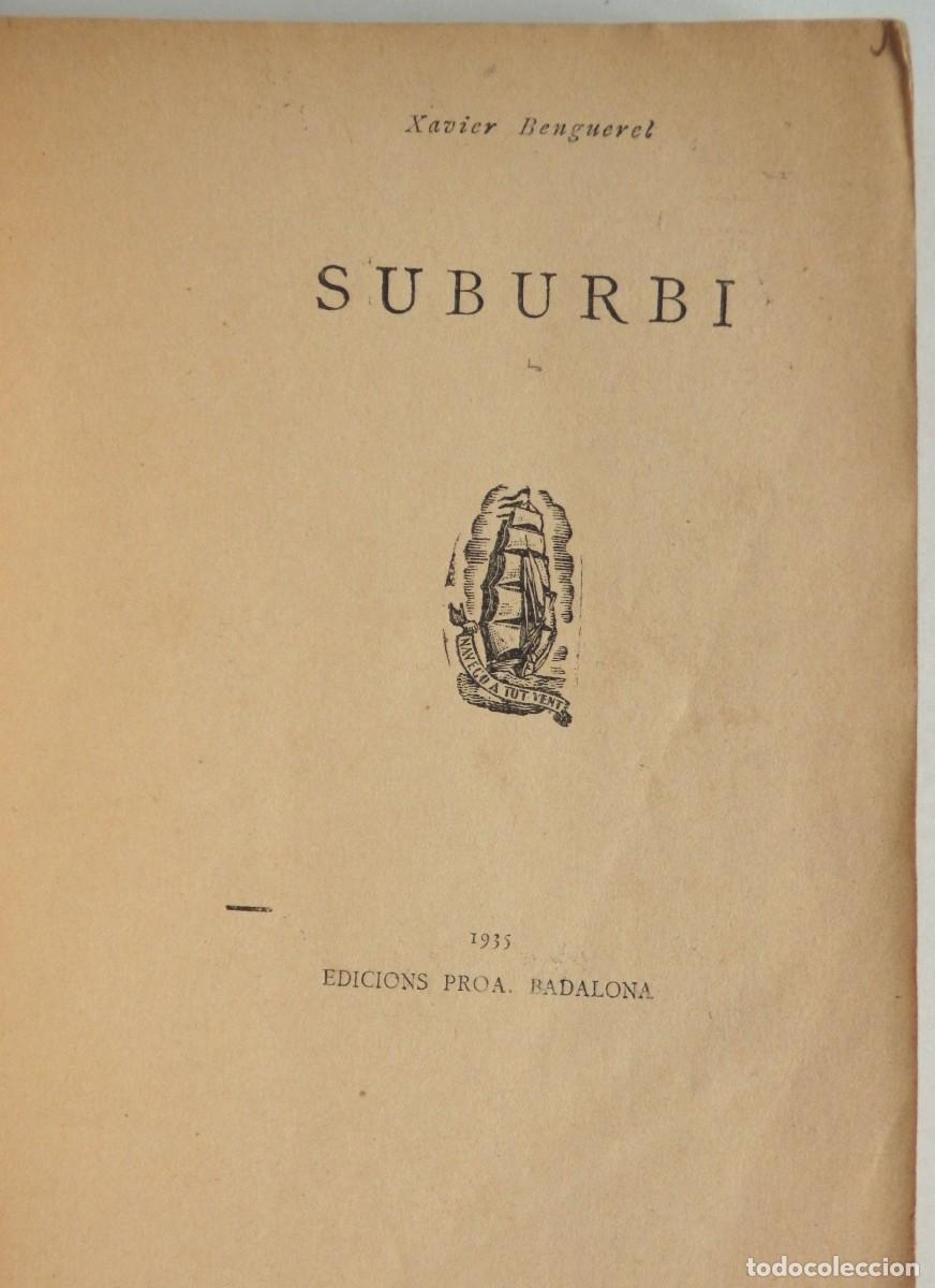 Libros antiguos: Xavier BENGUEREL, Suburbi - Ed. PROA Prova dimpremta 1935 - - Foto 2