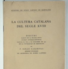 Libros antiguos: IGNASI CASANOVAS, LA CULTURA CATALANA DEL SEGLE XVIII. - BIBLIOTECA BALMES 1932