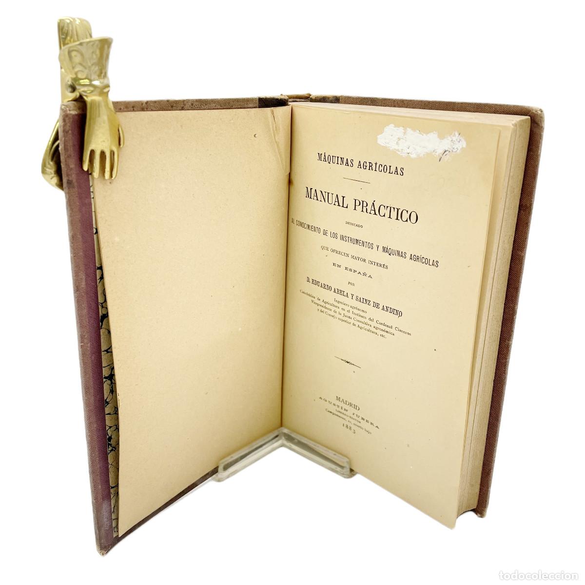 Libros antiguos: EDUARDO ABELA - MANUAL PRACTICO DE M&Aacute;QUINAS AGR&Iacute;COLAS - 1883 - Foto 3