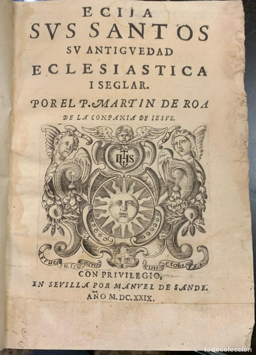 Libros antiguos: Ecija, sus Santos, su Antiguedad Eclesi&aacute;stica y Seglar. - Foto 1