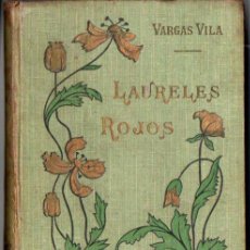 Libros antiguos: VARGAS VILA : LAURELES ROJOS (PARIS, 1913)