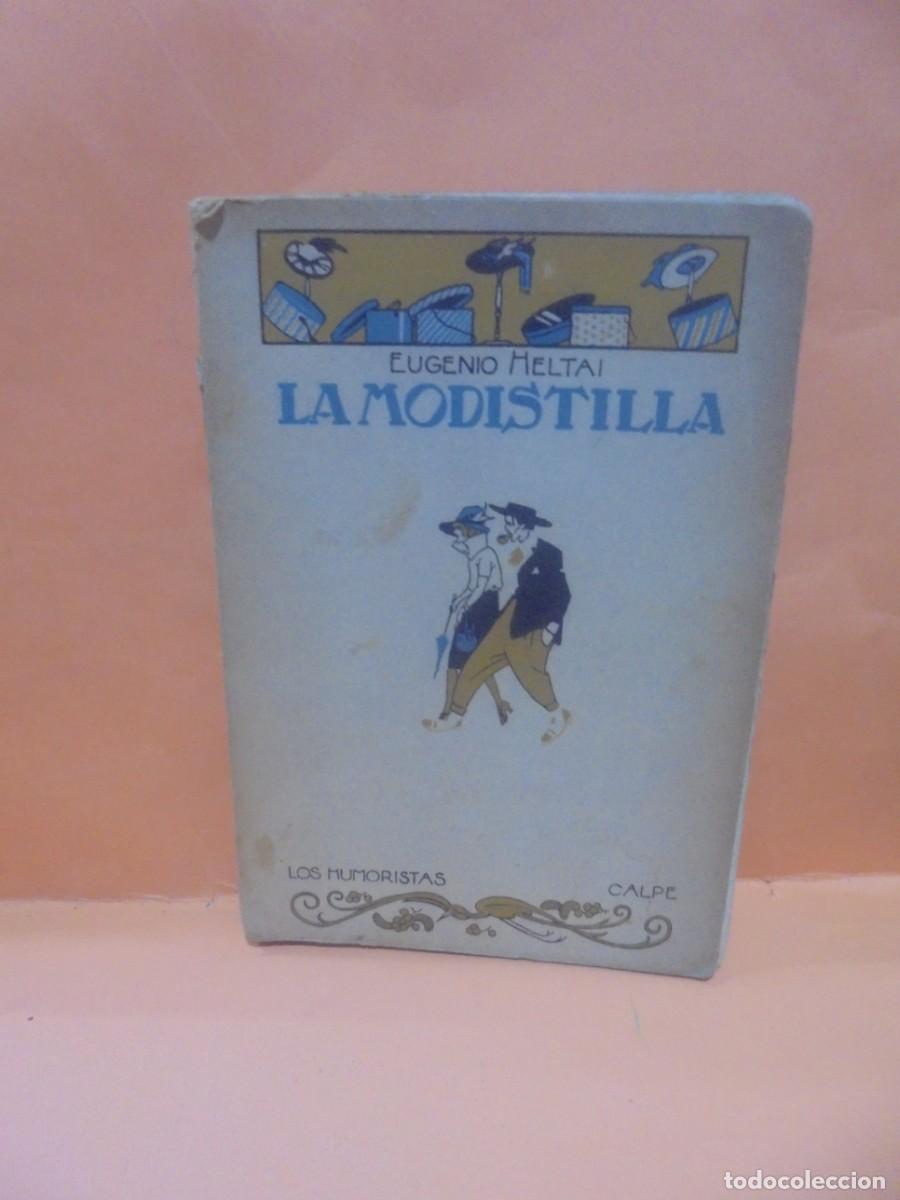 Libros antiguos: LA MODISTILLA. EUGENIO HELTAI. 1922. PAGS: 186. - Foto 4