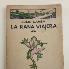 Libros antiguos: JULIO CAMBA. LA RANA VIAJERA. 1920. 1ª EDICIÓN