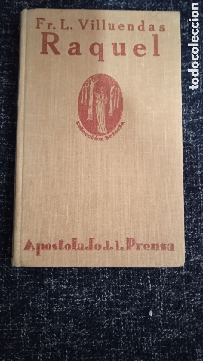 Libros antiguos: Raquel, La Betlemita / Leon Villuendas Polo -MADRID 1935