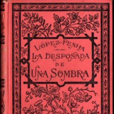 Libros antiguos: ABRAHAN LOPEZ PENHA : LA DESPOSADA DE UNA SOMBRA (BOURET, PARÍS, 1903)