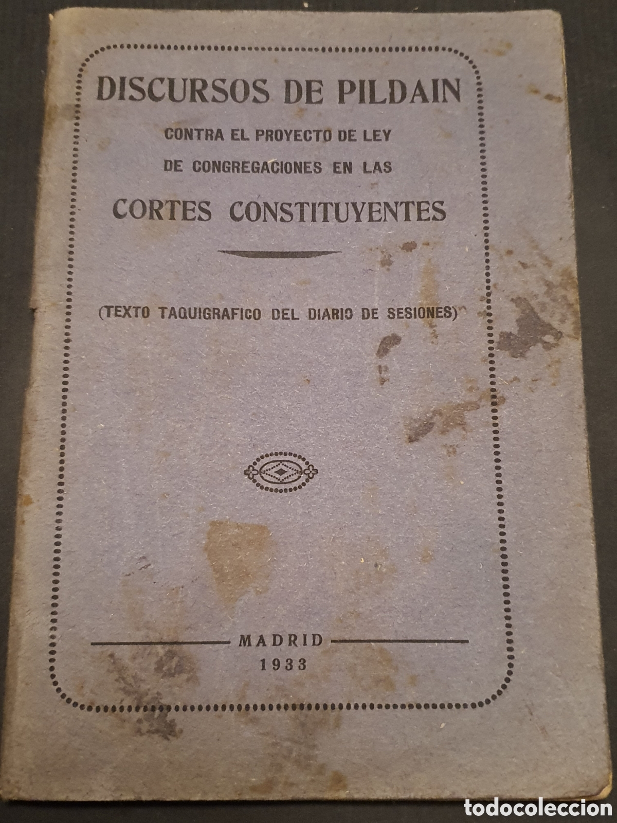 Antiquarische B&uuml;cher: DISCURSOS DE PILDAIN CONTRA EL PROYECTO DE LEY DE CONGREGACIONES EN LAS CORTES CONSTITUYENTES 1933
