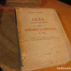 Libros antiguos: ANTIGUO GUÍA HISTÓRICO-DESCRIPTIVA DEL VIAJERO EN EL SEÑORÍO DE VIZCAYA - DELMAS, JUAN E. - AÑO 1944