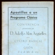 Libri antichi: APOSTILLAS A UN PROGRAMA CLÁSICO. CONFERENCIA. ADOLFO ALAS ARGUELLES. CENTRO RADICAL DE GIJON. 1935.